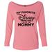 Womenâ€™s 3/4 Sleeve Raw Edge â€œMy Favorite Disney Princess Calls Me Momâ€œ Next Level Light Wide Neck Dolman, Pink, X-Large