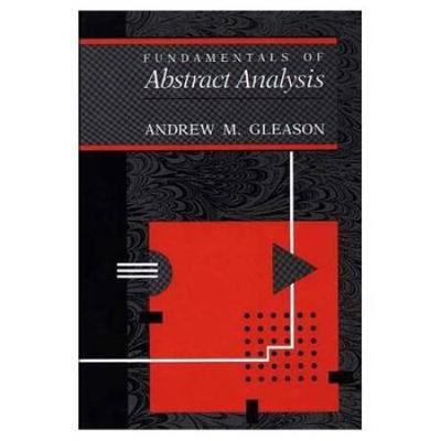 Fundamentals Of Abstract Analysis