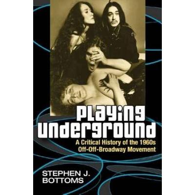 Playing Underground: A Critical History Of The 196...