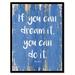 Trinx SpotColorArt Dream it You Can Do it Framed Canvas Art Canvas in Blue | 29 H x 22 W x 1 D in | Wayfair 8192621C57AC4BBCB08C37D5C1F42858