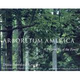 Arboretum America: A Philosophy Of The Forest