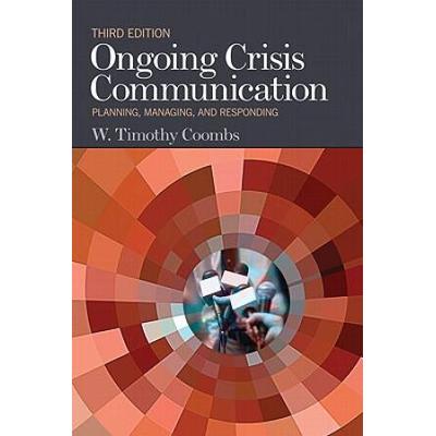 Ongoing Crisis Communication: Planning, Managing, ...