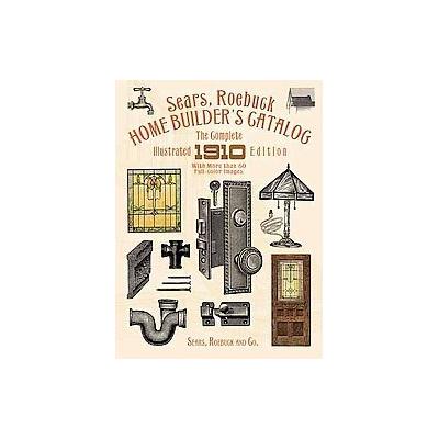 Sears, Roebuck Home Builder's Catalog by Roebuck & Co Sears (Paperback - Reprint)