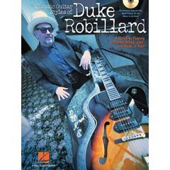 Classic Guitar Styles Of Duke Robillard: A Guide To Playing Authentic Blues, Jazz And Rock 'N' Roll