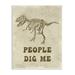 Stupell Industries Rustic Dinosaur Skeleton T-Rex People Dig Me Gray Farmhouse Rustic Oversized Framed Giclee Texturized Art By Daphne Polselli | Wayfair