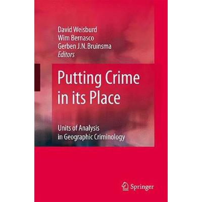 Putting Crime In Its Place: Units Of Analysis In G...