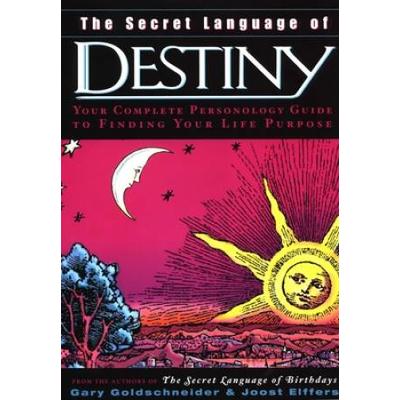 The Secret Language Of Destiny: A Personology Guide To Finding Your Life Purpose