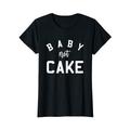 Damen Baby Not Cake Schwangerschaft Doula Hebammen Mutterschaft Kind Geburt T-Shirt