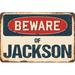 SignMission Beware of Jackson Sign Plastic in Blue/Brown/Red | 5 H x 7 W x 0.1 D in | Wayfair Z-D-5-BW-Jackson