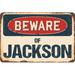 SignMission Beware of Jackson Sign Plastic in Blue/Brown/Red | 8 H x 12 W x 0.1 D in | Wayfair Z-D-8-BW-Jackson