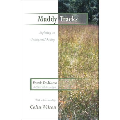 Muddy Tracks: Exploring An Unsuspected Reality