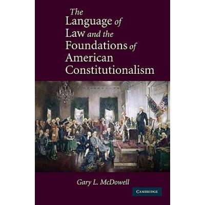 The Language Of Law And The Foundations Of America...