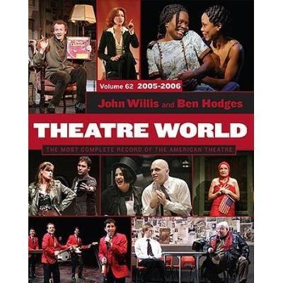 Theatre World 2005-2006: The Most Complete Record Of The American Theatre: Volume 62