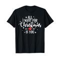 All I Want For Christmas is You - Passende Paare Weihnachten T-Shirt