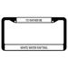 SignMission I'd Rather Be White Water Rafting Plate Frame Plastic in Black/White | 12 H x 6 W x 0.1 D in | Wayfair D-LPF-07-196