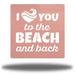 Trinx I Love You To The Beach & Back Coastal Metal Wall Décor Metal in Pink | 12 H x 12 W x 0.0625 D in | Wayfair AC592819AF2749D1BF1A38CCA9A5917F