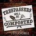 Trespassers Will Be Composted Stencil by StudioR12 Garden Tool Reusable Mylar Template Paint Wood Sign Craft DIY Home Decor Rustic Plant Porch Gift Select Size 7.5 inches x 5.5 inches