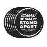 Besafe Messaging Decal Cheers be Smart Stand Apart;thank You For Keeping A Safe Distance 12 Dia Blk/white 6/Ct