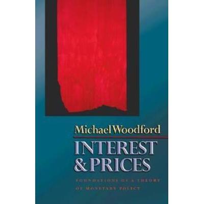 Interest And Prices: Foundations Of A Theory Of Mo...