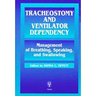 Tracheostomy and Ventilator Dependency Management ...
