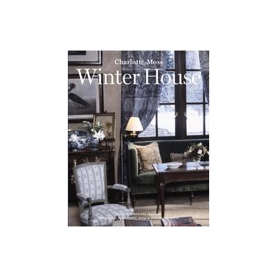 Winter House by Charlotte Moss (Hardcover - Clarkson Potter)