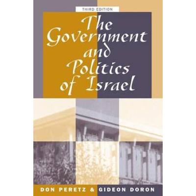 The Government And Politics Of Israel: Third Edition