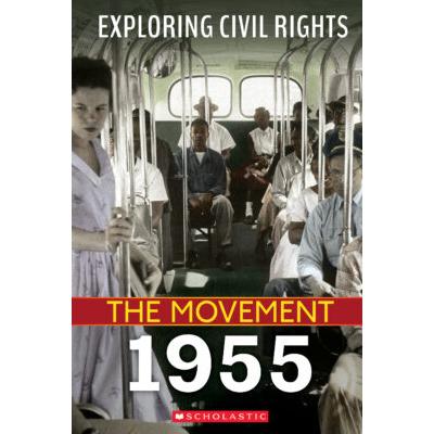 Exploring Civil Rights: The Movement 1955 (paperback) - by Nel Yomtov