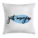 East Urban Home Ambesonne Inspirational Throw Pillow Cushion Cover, Words Just Imagine On Watercolor Effect Drop For Work Office Home | Wayfair