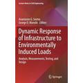 Dynamic Response Of Infrastructure To Environmentally Induced Loads: Analysis, Measurements, Testing, And Design