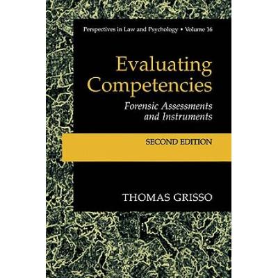 Evaluating Competencies: Forensic Assessments And Instruments