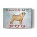 Red Barrel Studio® I Love My Pug I by Ryan Fowler - Unframed Graphic Art Plastic/Acrylic | 12 H x 16 W x 0.12 D in | Wayfair