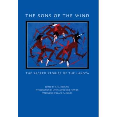 The Sons Of The Wind: The Sacred Stories Of The Lakota