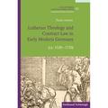 Lutheran Theology And Contract Law In Early Modern Germany (Ca. 1520-1720) - Paolo Astorri, Gebunden