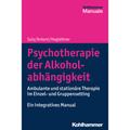 Psychotherapie Der Alkoholabhängigkeit - Serge K. D. Sulz, Julia Antoni, Richard Hagleitner, Kartoniert (TB)