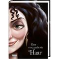 Das Verzauberte Haar / Disney - Villains Bd.5 - Walt Disney, Serena Valentino, Gebunden