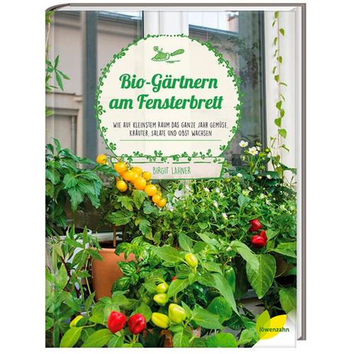 Bio-Gärtnern Am Fensterbrett - Birgit Lahner, Gebunden