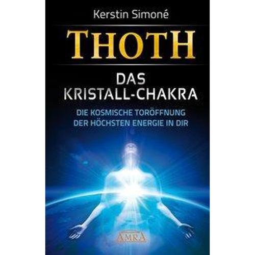 Thoth - Das Kristall-Chakra Von Kerstin Simoné, Gebunden, 2020, 395447008X