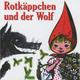 Rotkäppchen Und Der Wolf - Märchen Und Geschichten Lieder. (CD)