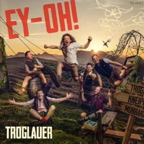 Ey-Oh! - Troglauer Buam, Troglauer Buam. (CD)