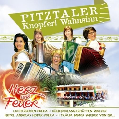 Herz Und Feuer - Pitztaler Knopferl Wahnsinn, Pitztaler Knopferl Wahnsinn, Pitztaler Knopferl Wahnsinn. (CD)