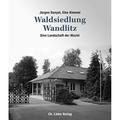 Waldsiedlung Wandlitz - Jürgen Danyel, Elke Kimmel, Gebunden