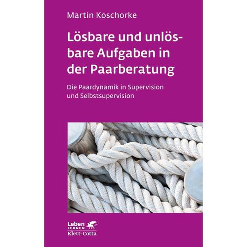 Lösbare und unlösbare Aufgaben in der Paarberatung (Leben lernen, Bd. 297) - Martin Koschorke, Kartoniert (TB)