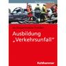 "Ausbildung ""Verkehrsunfall"" - Jan Piossek, Wiebke Thönißen, Kartoniert (TB)"