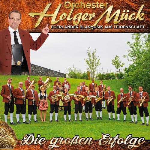 ORCHESTER HOLGER MÜCK - Die großen Erfolge - Egerl - Holger Mück Orchester. (CD)