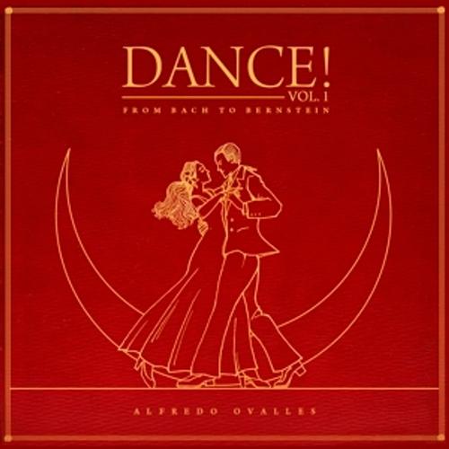 Dance Vol.1! From Bach To Bernstein Von Alfredo Ovalles, Alfredo Ovalles, Cd