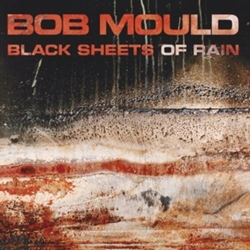 Black Sheets Of Rain - Bob Mould, Bob Mould. (CD)