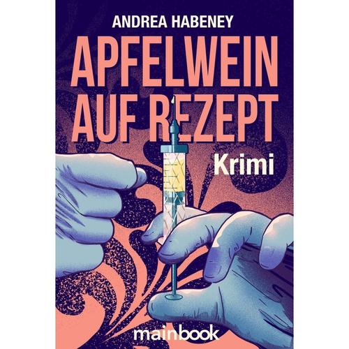 Apfelwein auf Rezept - Andrea Habeney, Taschenbuch