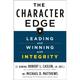 The Character Edge: Leading And Winning With Integrity - Robert L. Caslen, Michael D. Matthews, Gebunden