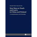 New Ways To Teach And Learn In China And Finland, Gebunden