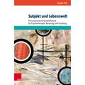 Subjekt Und Lebenswelt - Jürgen Kriz, Kartoniert (TB)